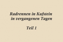 HISTORISCHES RADRENNEN IN KUFSTEIN Teil-1 (Bilder des Monats - Jänner 2018)