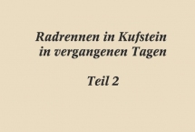 HISTORISCHES RADRENNEN IN KUFSTEIN Teil-2 (Bilder des Monats - Februar 2018)