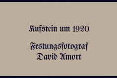 Kufstein um 1920 - Festungsfotograf David Amort Teil 2 (Bilder des Monats - Jänner 2020)