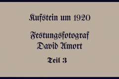 Kufstein um 1920 - Festungsfotograf David Amort Teil 3 (Bilder des Monats - Februar 2020)