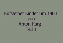 Kufsteiner Kinder um 1900 – Anton Karg – Teil 1 (Bilder des Monats - August 2019)