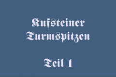 Kufsteiner Turmspitzen – Teil 1 (November 2021)