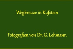 Wegkreuze in Kufstein (Bilder des Monats - April 2024)
